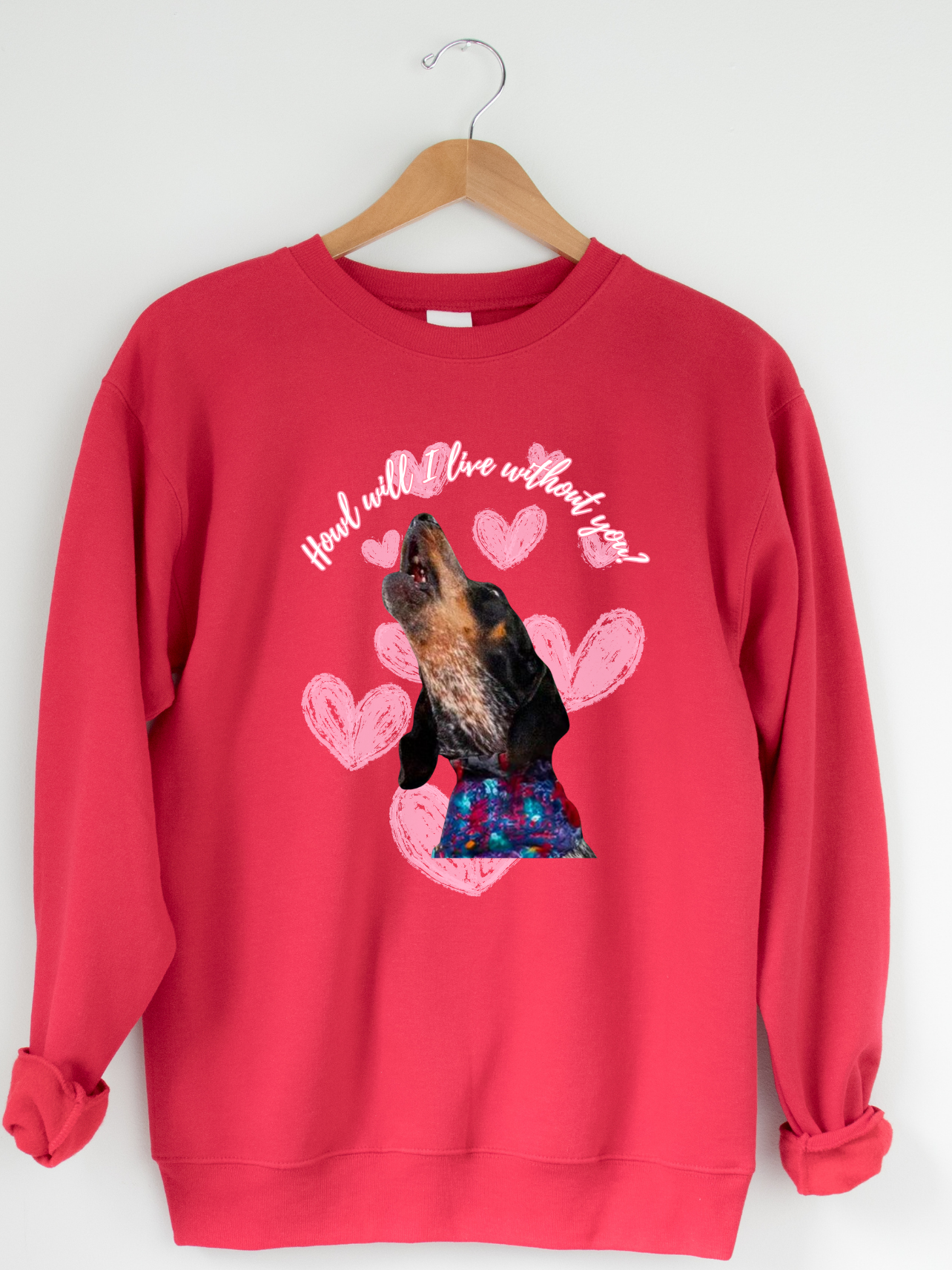 Howl Will I live Without You Valentine's Custom Design