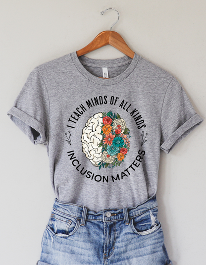 I Teach Minds of All Kinds Bella Canvas Tee