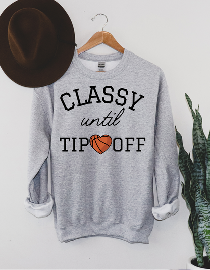 Classy Until Tip Off Crewneck