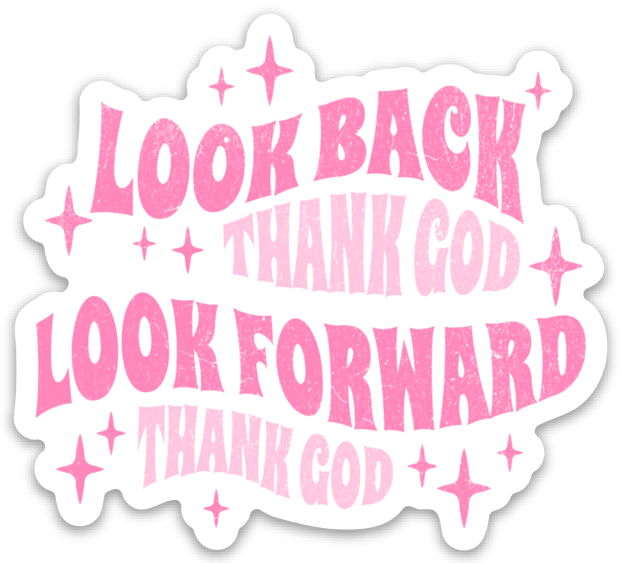 Look Back Thank God Sticker