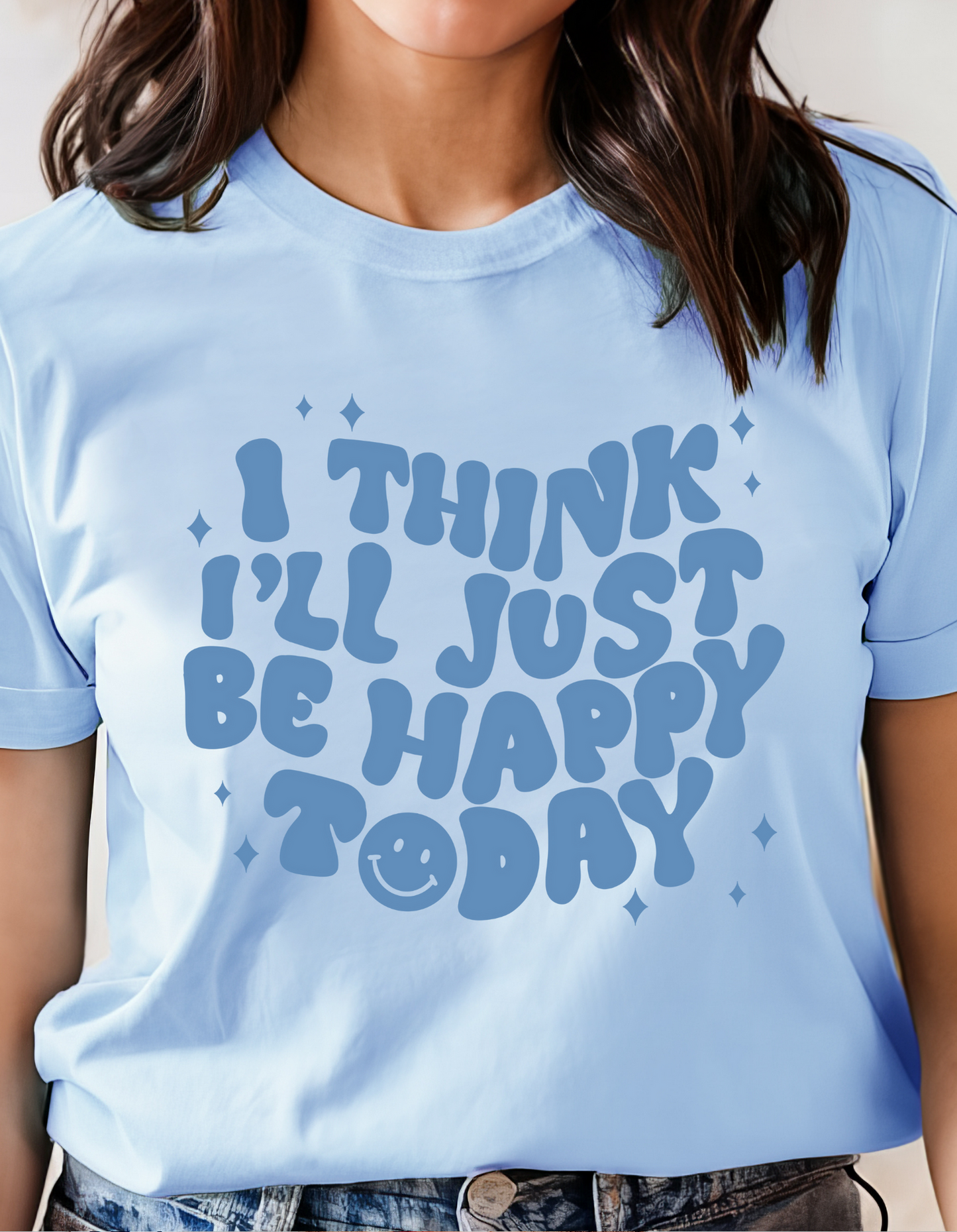 I think I'll Just Be Happy Tee