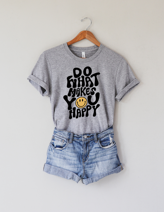 Do What Makes You Happy Tee