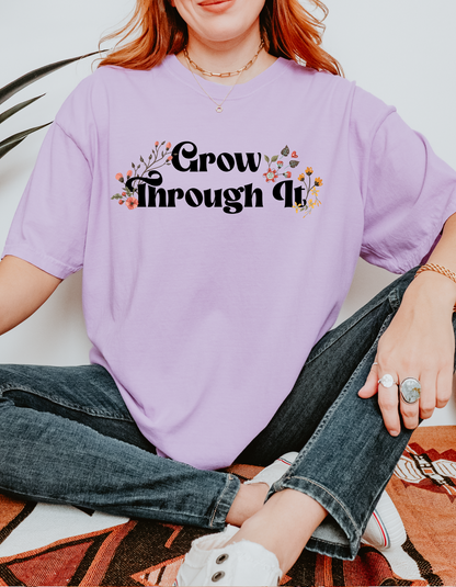 Grow Through it Bella Tee