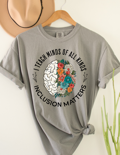 I Teach Minds of All Kinds Comfort Colors Tee