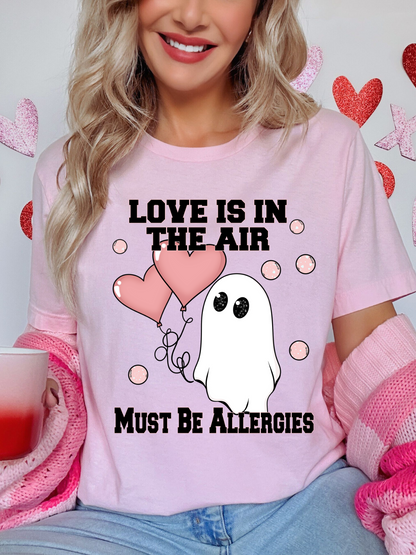 Love is in the Air Must Be Allergies Tee