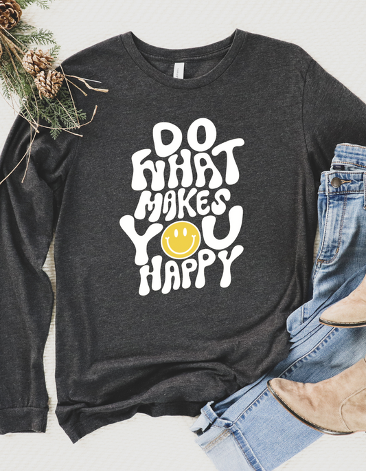 Do What Makes You Happy Tee White Font