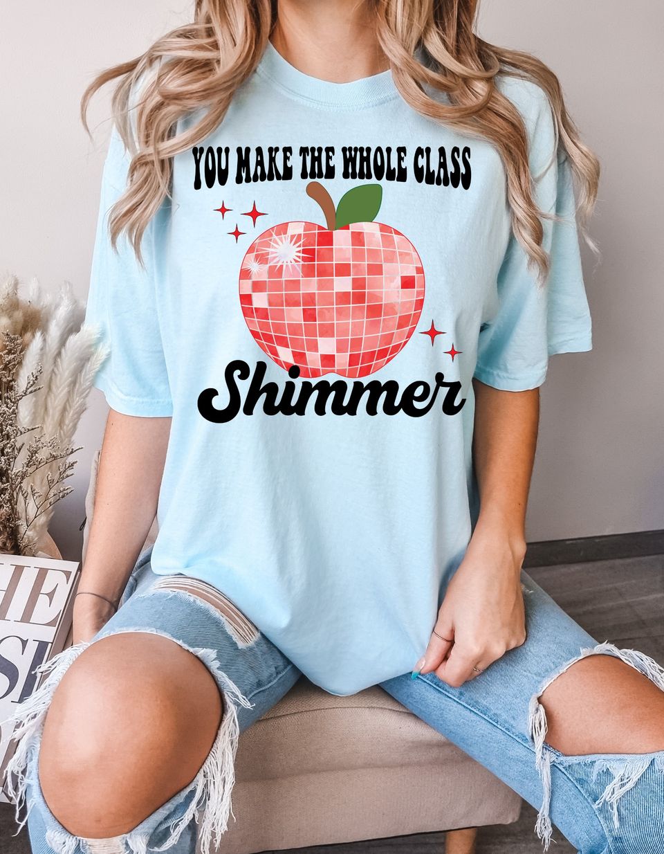 You Make the Whole Class Shimmer Comfort Colors Tee