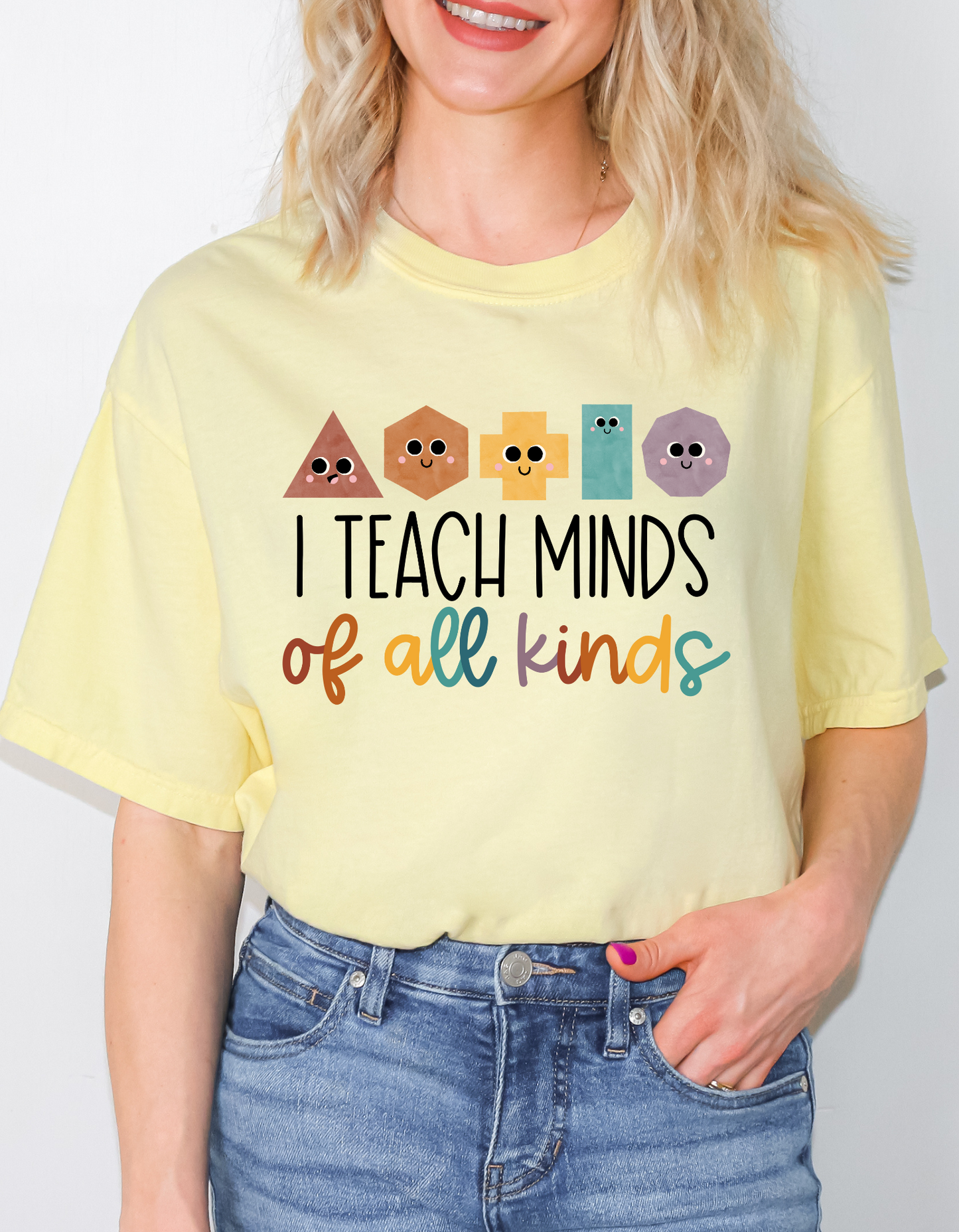 I Teach Minds of All Kinds Tee