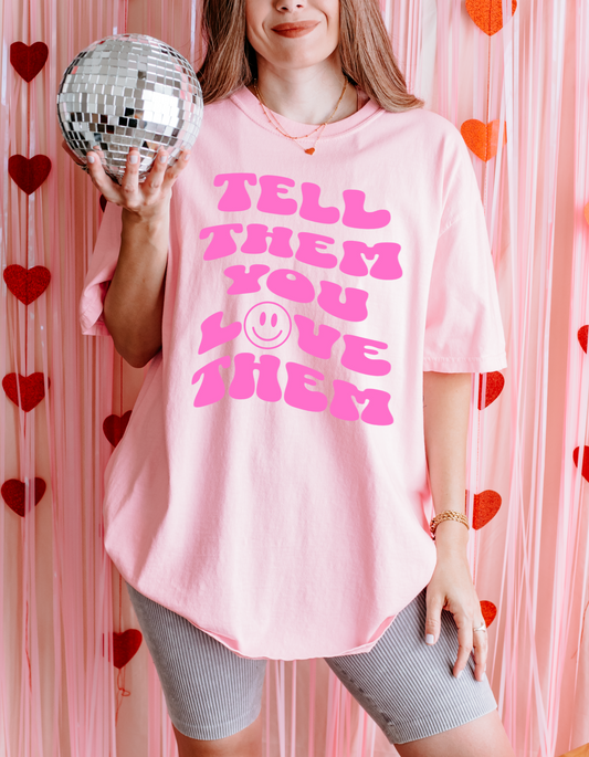Tell Them You Love Them