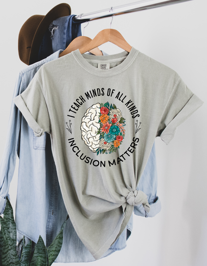 I Teach Minds of All Kinds Comfort Colors Tee