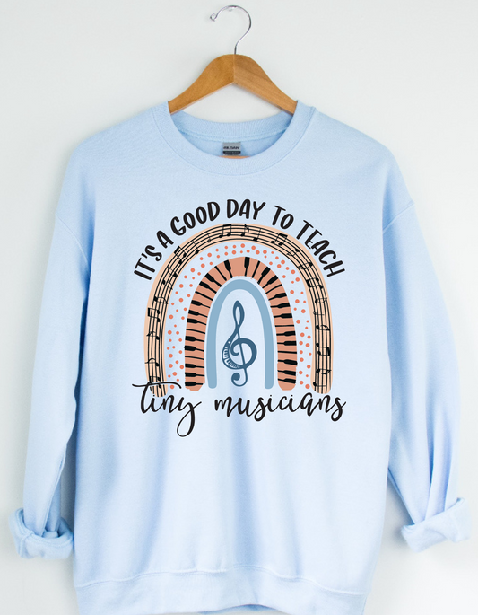 It's A Good Day To Teach Tiny Musicians Crewneck