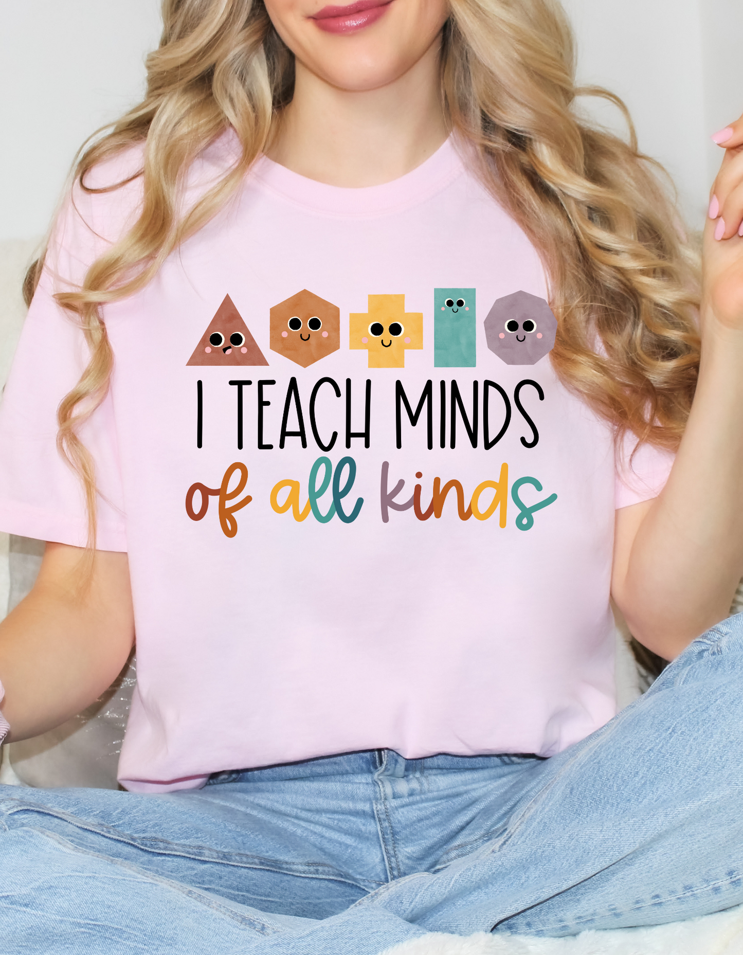 I Teach Minds of All Kinds Tee