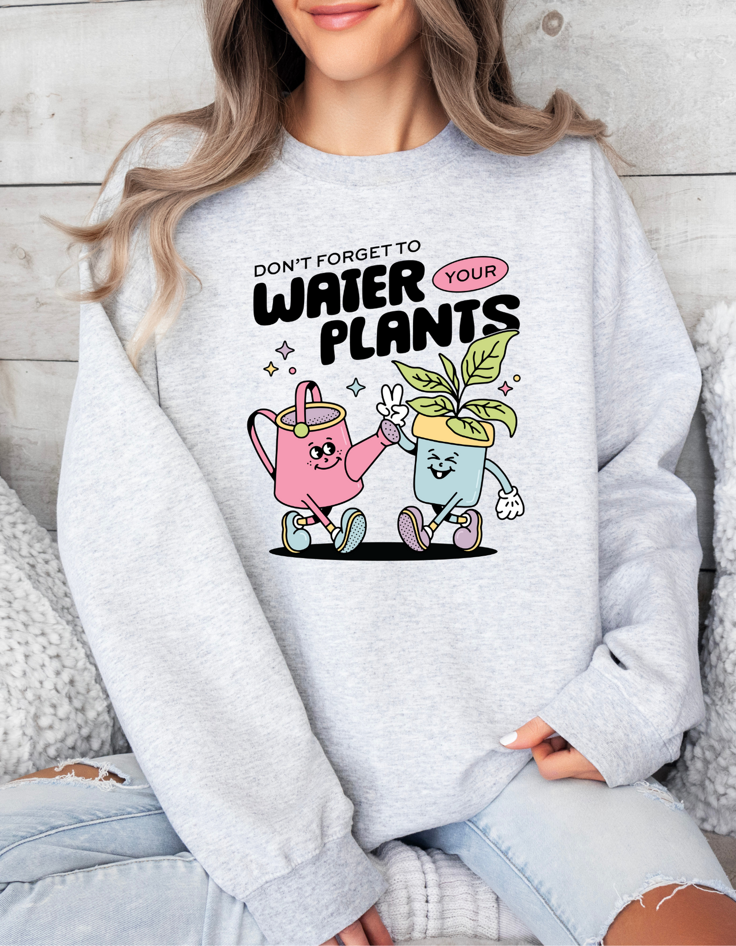 Water Your Plants Crewneck