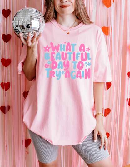 What a Beautiful to Try Again Comfort Colors Tee