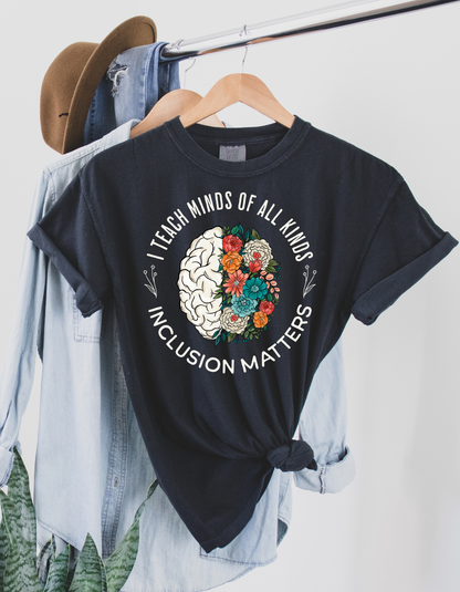 I Teach Minds of All Kinds Comfort Colors Tee