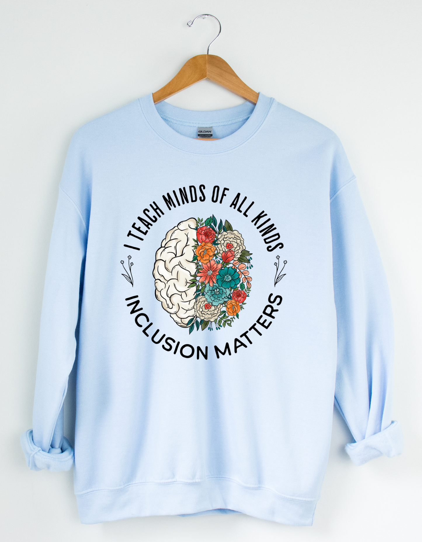 I Teach Minds of All Kinds Crewneck