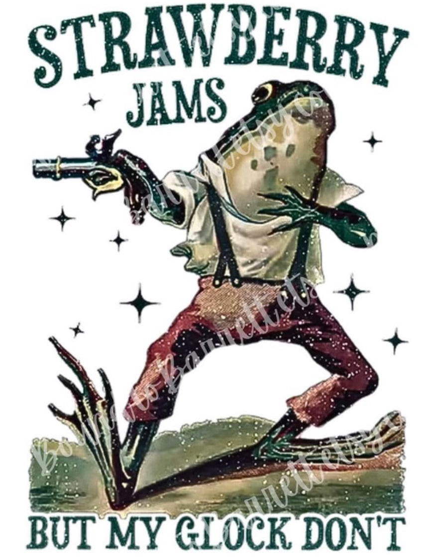 Strawberry Jams but my Glock Don’t