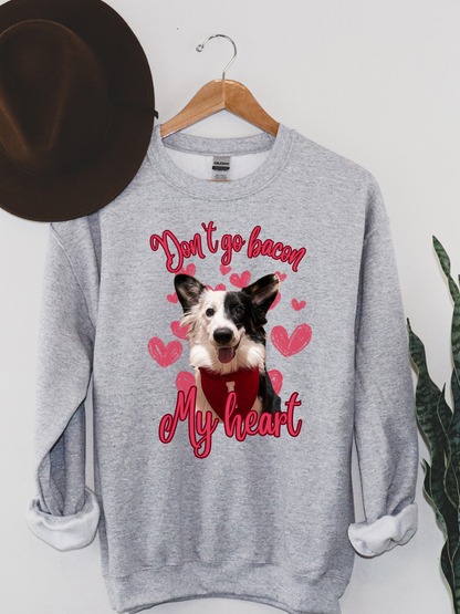 Don't Go Bacon My Heart Custom Design
