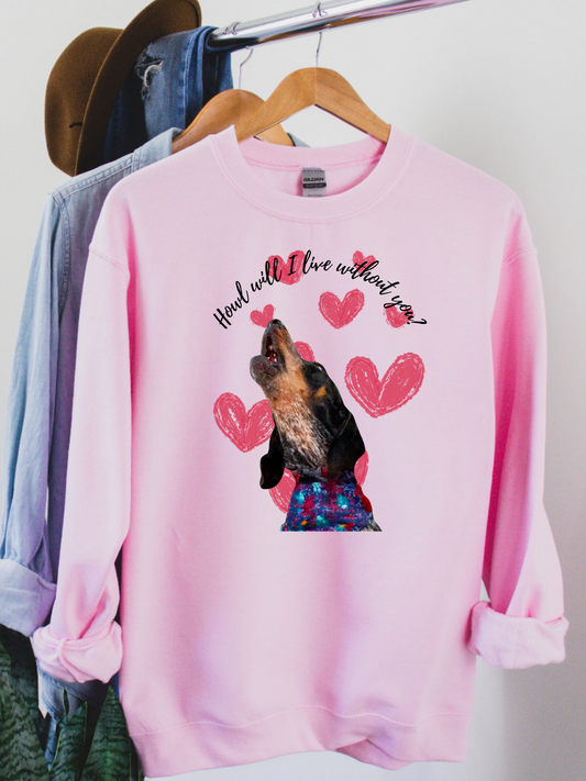 Howl Will I live Without You Valentine's Custom Design